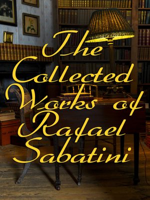 cover image of The Collected Works of Rafael Sabatini